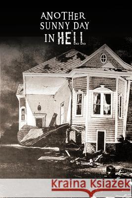 Another Sunny Day in Hell Jack Bell 9781426981746 Trafford Publishing - książka