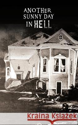 Another Sunny Day in Hell Jack Bell 9781426981753 Trafford Publishing - książka