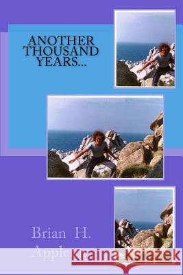 Another Thousand Years Brian Hanson Appleto 9781517242589 Createspace - książka