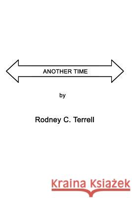 Another Time Rodney C. Terrell 9781403372130 Authorhouse - książka