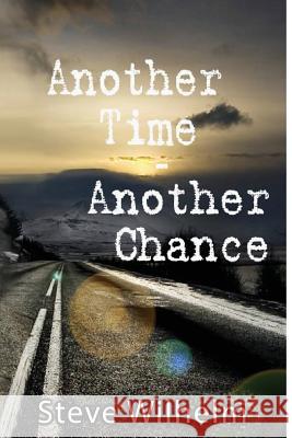 Another Time - Another Chance Steve Wilhelm Steve Allen Jessica Ozment 9781539692393 Createspace Independent Publishing Platform - książka