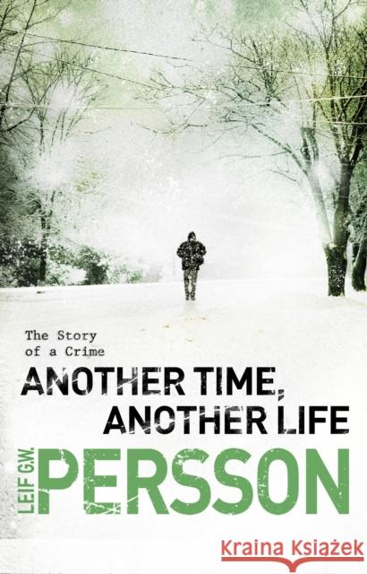 Another Time, Another Life : (The Story of a Crime 2) Leif Persson 9780552774697 BLACK SWAN - książka