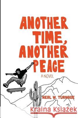 Another Time, Another Peace Neal W. Turnage 9781666771190 Resource Publications (CA) - książka