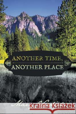 Another Time, Another Place Mary Verdick 9781481719322 Authorhouse - książka