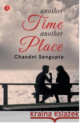 Another Time Another Place Chandani Sen Gupta 9789389967791 Rupa - książka