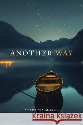Another Way Attracta Moran 9781779622099 Tellwell Talent - książka