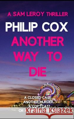 Another Way to Die Philip Cox 9781090400055 Independently Published - książka