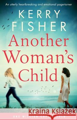 Another Woman's Child: An utterly heartbreaking and emotional page-turner Kerry Fisher 9781838888473 Bookouture - książka