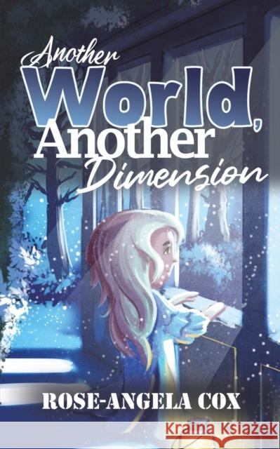 Another World, Another Dimension Rose-Angela Cox 9781528918657 Austin Macauley Publishers - książka