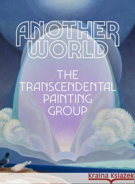 Another World: The Transcendental Painting Group  9781942884873 Distributed Art Publishers - książka