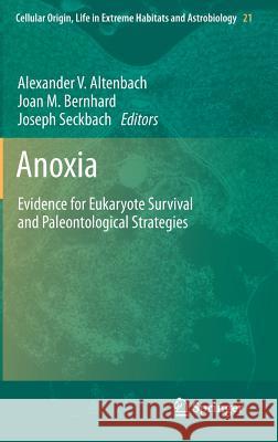 Anoxia: Evidence for Eukaryote Survival and Paleontological Strategies Altenbach, Alexander 9789400718951 Springer - książka