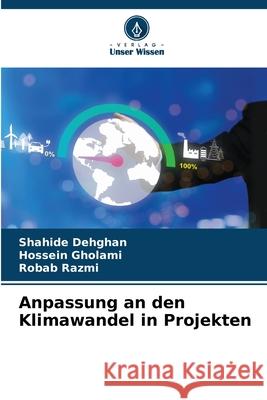 Anpassung an den Klimawandel in Projekten Dehghan, Shahide, Gholami, Hossein, Razmi, Robab 9786208688882 Verlag Unser Wissen - książka