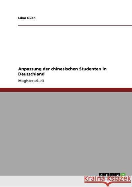 Anpassung der chinesischen Studenten in Deutschland Lihai Guan 9783640753925 Grin Verlag - książka