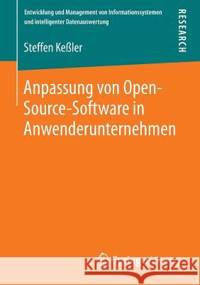 Anpassung Von Open-Source-Software In Anwenderunternehmen Steffen Kessler 9783658019549 Springer Vieweg - książka