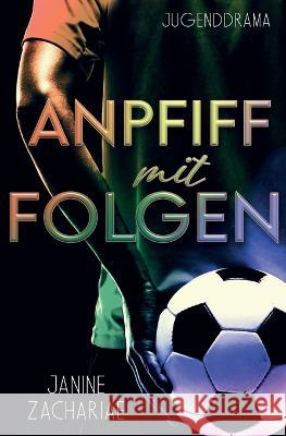 Anpfiff mit Folgen Janine Zachariae   9798356803055 Independently Published - książka