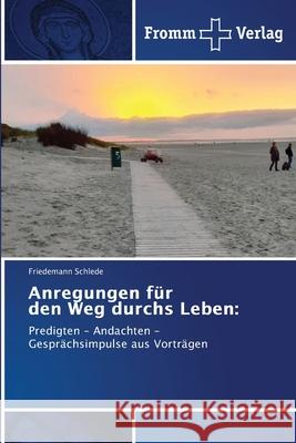 Anregungen für den Weg durchs Leben Friedemann Schlede 9786138374541 Fromm Verlag - książka