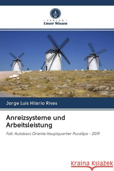 Anreizsysteme und Arbeitsleistung Hilario Rivas, Jorge Luis 9786202708616 Verlag Unser Wissen - książka