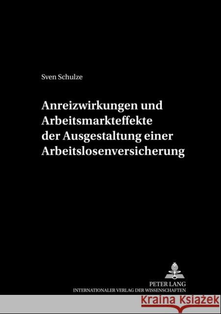 Anreizwirkungen Und Arbeitsmarkteffekte Der Ausgestaltung Einer Arbeitslosenversicherung Kruse, Jörn 9783631531679 Lang, Peter, Gmbh, Internationaler Verlag Der - książka