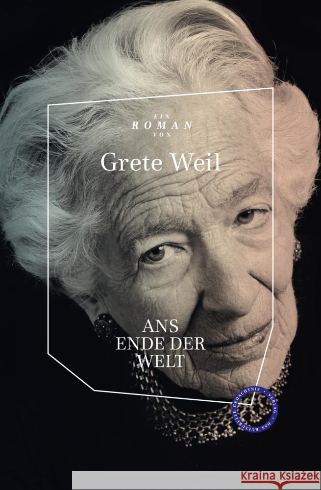 Ans Ende der Welt Weil, Grete 9783946990611 Verlag Das Kulturelle Gedächtnis - książka