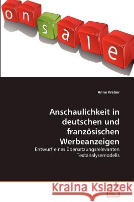 Anschaulichkeit in deutschen und französischen Werbeanzeigen Weber, Anne 9783639379334 VDM Verlag - książka
