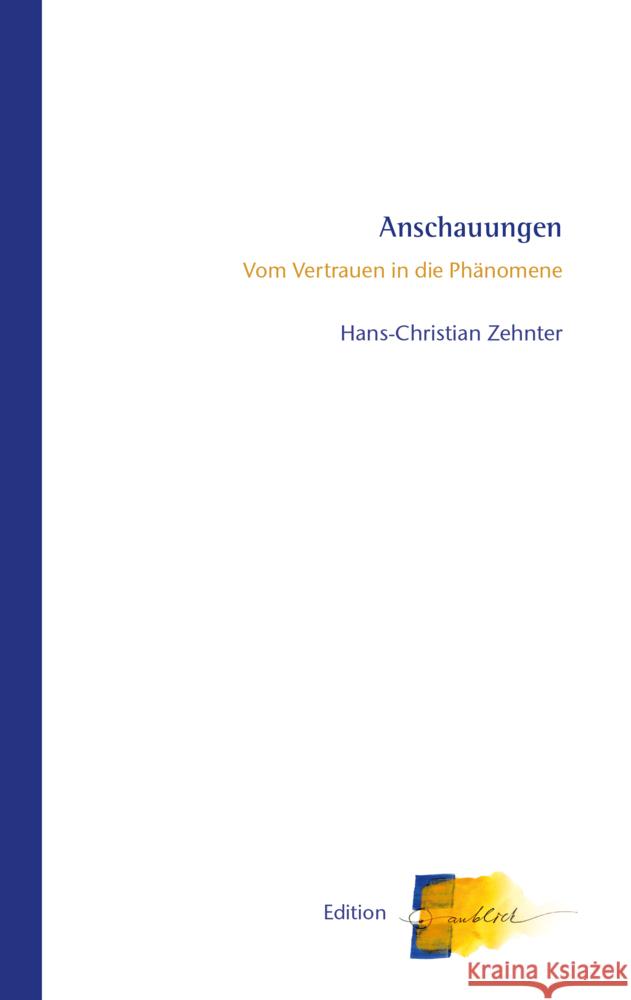 Anschauungen Zehnter, Hans-Christian 9783723516492 Verlag am Goetheanum - książka
