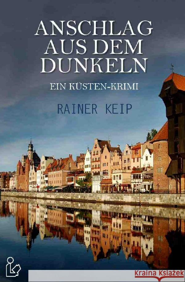 ANSCHLAG AUS DEM DUNKELN Keip, Rainer 9783753155029 epubli - książka