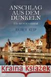 ANSCHLAG AUS DEM DUNKELN Keip, Rainer 9783753155029 epubli