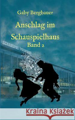 Anschlag im Schauspielhaus Bergbauer, Gaby 9783734532474 Tredition Gmbh - książka