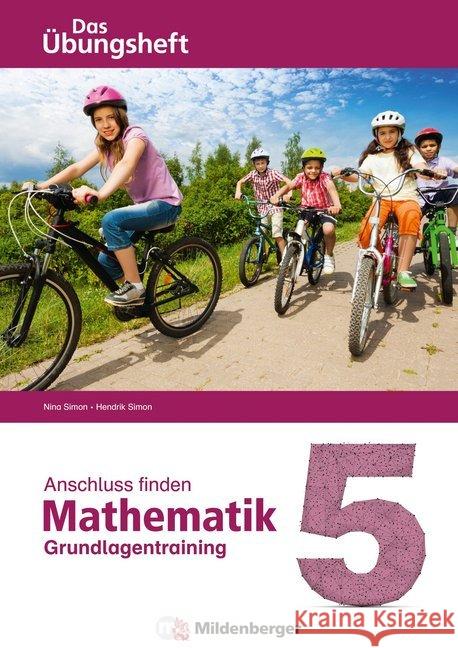 Anschluss finden - Mathematik 5 : Grundlagentraining zur Förderung und Integration Simon, Nina; Simon, Hendrik 9783619554577 Mildenberger - książka