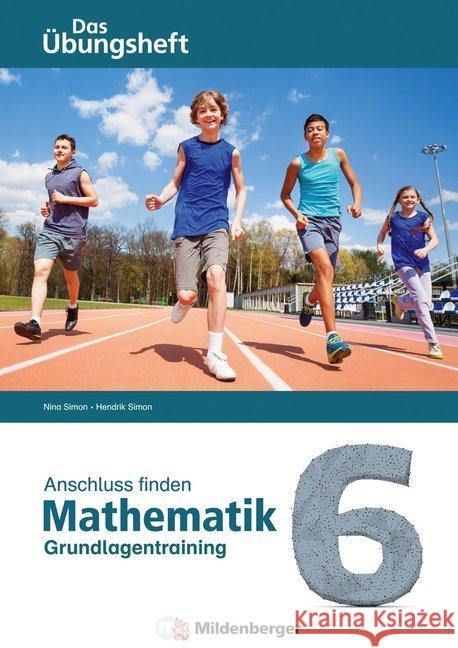 Anschluss finden - Mathematik 6 : Grundlagentraining zur Förderung und Integration Simon, Nina; Simon, Hendrik 9783619654574 Mildenberger - książka
