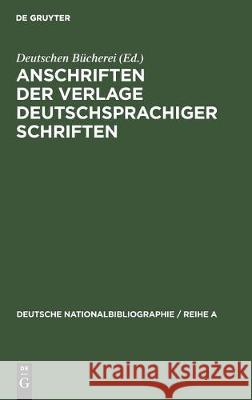 Anschriften Der Verlage Deutschsprachiger Schriften: Sonderheft No Contributor 9783112302866 de Gruyter - książka