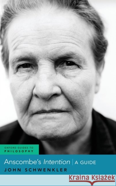 Anscombe's Intention: A Guide John Schwenkler 9780190052027 Oxford University Press, USA - książka