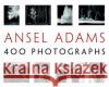Ansel Adams' 400 Photographs Ansel Adams 9780316117722 Little, Brown & Company