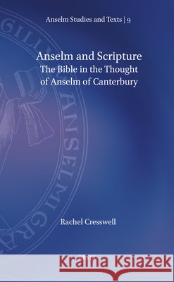 Anselm and Scripture: The Bible in the Thought of Anselm of Canterbury Rachel Cresswell 9789004760073 Brill - książka