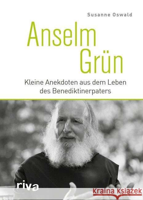 Anselm Grün : Kleine Anekdoten aus dem Leben des Benediktinerpaters Oswald, Susanne 9783742300065 Riva - książka