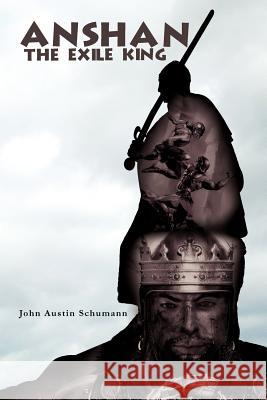 Anshan the Exile King John Austin Schumann 9781465356536 Xlibris Corporation - książka