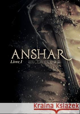 Anshar: Livre 1 Rebecca Cornhel 9782322572915 Bod - Books on Demand - książka