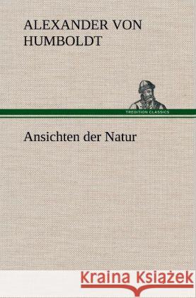 Ansichten der Natur Humboldt, Alexander von 9783847252726 TREDITION CLASSICS - książka