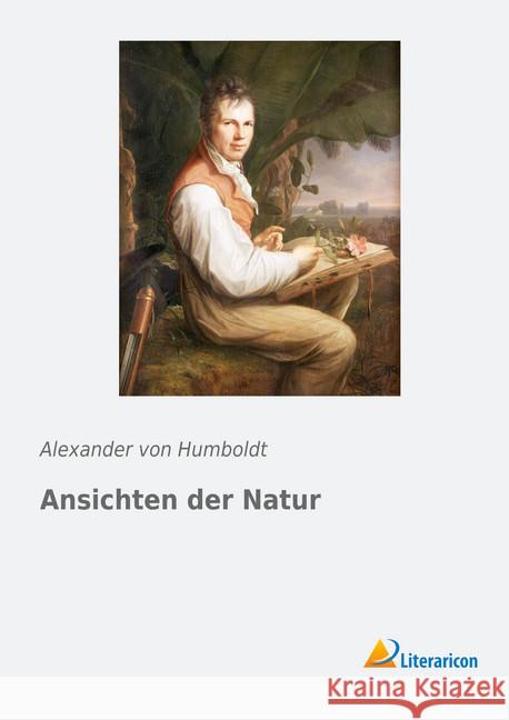 Ansichten der Natur Humboldt, Alexander von 9783959130455 Literaricon - książka