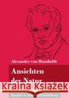 Ansichten der Natur: (Band 167, Klassiker in neuer Rechtschreibung) Alexander Von Humboldt, Klara Neuhaus-Richter 9783847852377 Henricus - Klassiker in Neuer Rechtschreibung