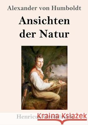 Ansichten der Natur (Großdruck) Alexander Von Humboldt 9783847827306 Henricus - książka