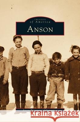 Anson Anson Bicentennial Committee 9781531654665 Arcadia Publishing Library Editions - książka