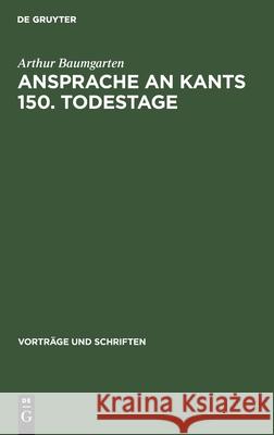 Ansprache an Kants 150. Todestage Arthur Baumgarten 9783112538074 De Gruyter - książka