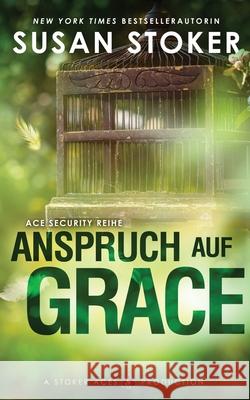 Anspruch auf Grace Susan Stoker, Franziska Humphrey, Daniela Mansfield Translations 9781644990735 Stoker Aces Production - książka