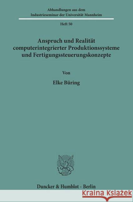 Anspruch Und Realitat Computerintegrierter Produktionssysteme Und Fertigungssteuerungskonzepte Elke Buring 9783428090266 Duncker & Humblot - książka