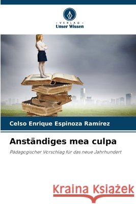 Anständiges mea culpa Espinoza Ramírez, Celso Enrique 9786209457692 Verlag Unser Wissen - książka