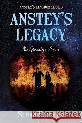 Anstey's Legacy: No Greater Love Susan Hancock 9781838109547 Susan Hancock - książka