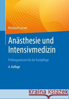 Anästhesie Und Intensivmedizin Prüfungswissen Für Die Fachpflege Larsen, Reinhard 9783662653982 Springer - książka