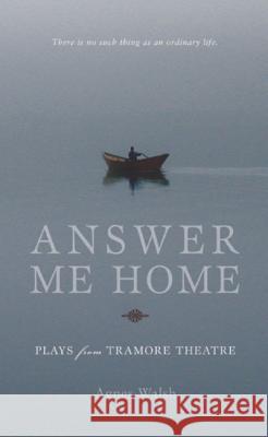 Answer Me Home Agnes Walsh 9781550813487 Breakwater Books Ltd. - książka