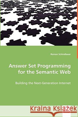 Answer Set Programming for the Semantic Web Roman Schindlauer 9783836487658 VDM Verlag Dr. Mueller E.K. - książka